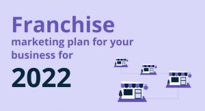 Read more about the article Franchise marketing plan for your business for 2022