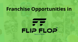 Read more about the article Franchise Opportunities in Flip Flop