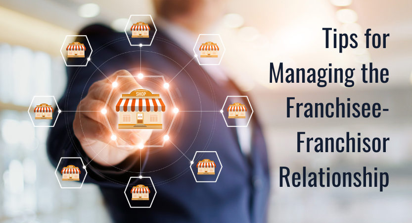 You are currently viewing Tips for Managing the Franchisee-Franchisor Relationship