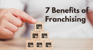 Read more about the article 7 Benefits of Franchising