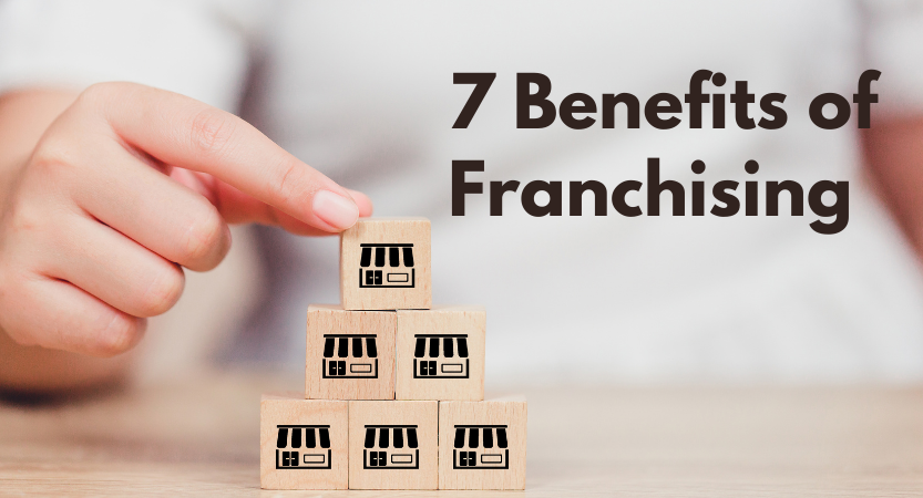 7 Benefits of Franchising