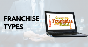 Read more about the article FRANCHISE TYPES