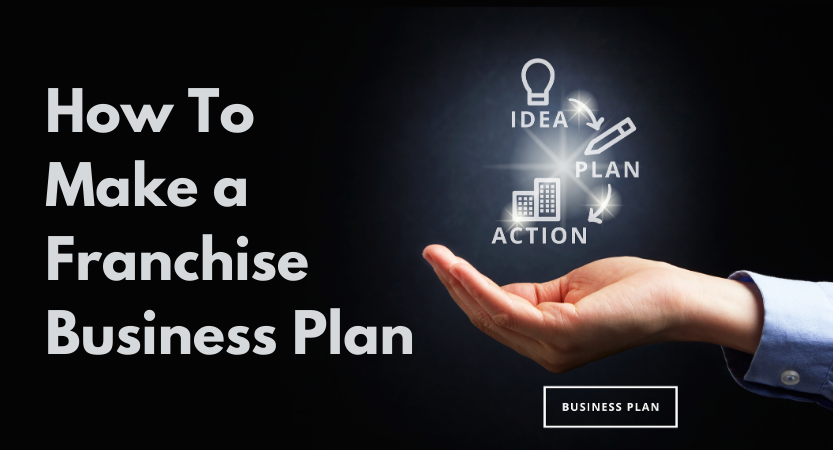 You are currently viewing How To Make a Franchise Business Plan