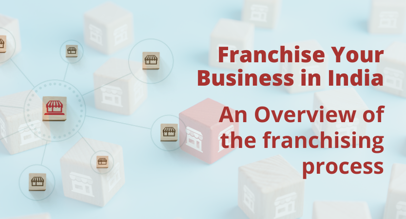 You are currently viewing Franchise Your Business in India – An Overview of the franchising process
